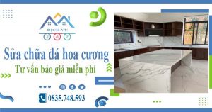 Tư vấn báo giá sửa chữa đá hoa cương tại quận 6【Miễn phí】