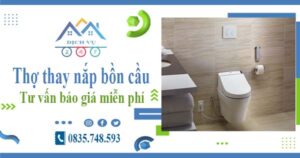 Thợ thay nắp bồn cầu tại Bà Rịa -【Tư vấn báo giá miễn phí】