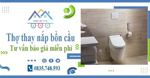 Thợ thay nắp bồn cầu tại Bà Rịa -【Tư vấn báo giá miễn phí】