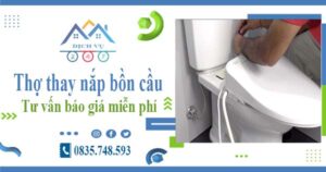 Thợ thay nắp bồn cầu tại Biên Hoà -【Tư vấn báo giá miễn phí】