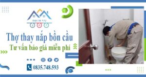 Thợ thay nắp bồn cầu tại Bình Dương -【Tư vấn báo giá miễn phí】