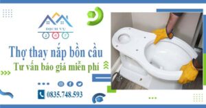 Thợ thay nắp bồn cầu tại Củ Chi -【Tư vấn báo giá miễn phí】
