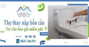 Thợ thay nắp bồn cầu tại Dĩ An -【Tư vấn báo giá miễn phí】