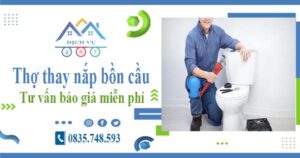 Thợ thay nắp bồn cầu tại Gò Vấp -【Tư vấn báo giá miễn phí】
