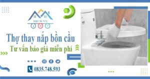 Thợ thay nắp bồn cầu tại Long An -【Tư vấn báo giá miễn phí】