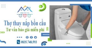 Thợ thay nắp bồn cầu tại Long Khánh -【Tư vấn báo giá miễn phí】