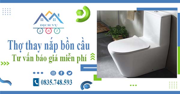 Thợ thay nắp bồn cầu tại Nhơn Trạch -【Tư vấn báo giá miễn phí】