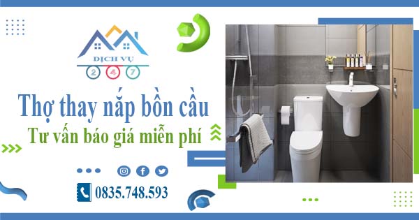 Thợ thay nắp bồn cầu tại Quận 2 -【Tư vấn báo giá miễn phí】