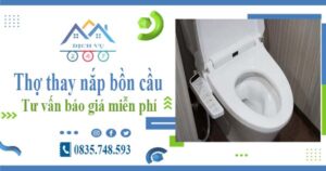Thợ thay nắp bồn cầu tại Quận 4 -【Tư vấn báo giá miễn phí】