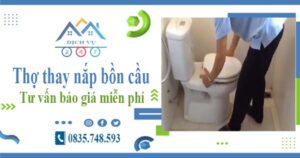 Thợ thay nắp bồn cầu tại Quận 5 -【Tư vấn báo giá miễn phí】
