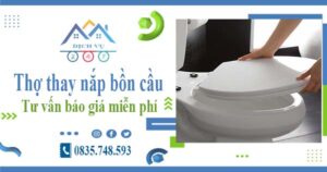 Thợ thay nắp bồn cầu tại Tân Phú -【Tư vấn báo giá miễn phí】