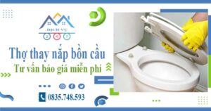 Thợ thay nắp bồn cầu tại Tây Ninh -【Tư vấn báo giá miễn phí】