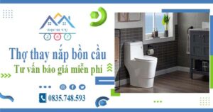 Thợ thay nắp bồn cầu tại Thuận An -【Tư vấn báo giá miễn phí】