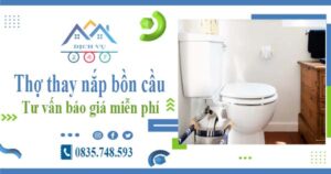 Thợ thay nắp bồn cầu tại TpHCM -【Tư vấn báo giá miễn phí】