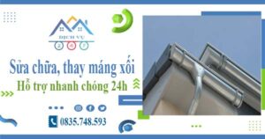 Báo giá sửa chữa, thay máng xối tại Gò Vấp – Lh 0835 748 593